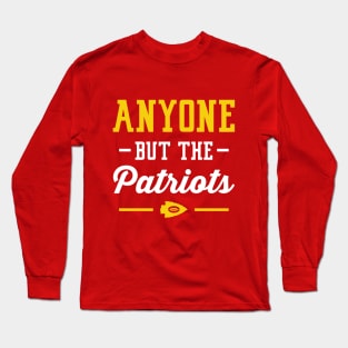 Anyone But The Patriots - Kansas City T-Shirt Long Sleeve T-Shirt